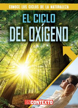 El Ciclo Del Oxígeno (the Oxygen Cycle)