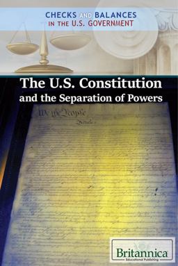 The U. S. Constitution and the Separation of Powers