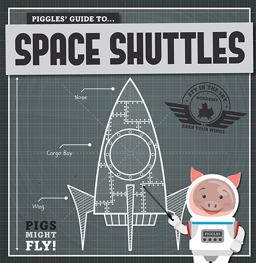 Piggles' Guide to Space Shuttles