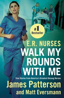 E. R. Nurses: Walk My Rounds with Me