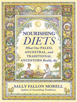 Nourishing Diets How Paleo, Ancestral and Traditional Peoples Really Ate  9781538711682 Front Cover