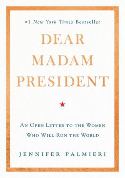 Dear Madam President An Open Letter to the Women Who Will Run the World  9781538713457 Front Cover