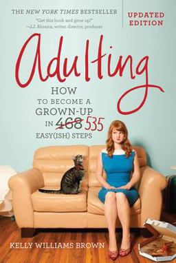 Adulting How to Become a Grown-Up in 535 Easy(ish) Steps  9781538729137 Front Cover