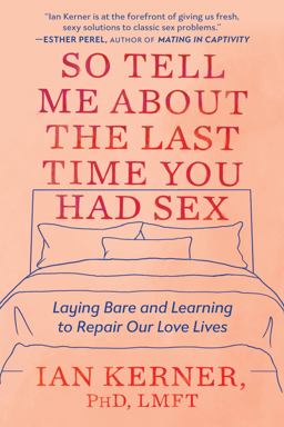 So Tell Me about the Last Time You Had Sex Laying Bare and Learning to Repair Our Love Lives  9781538734834 Front Cover