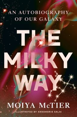 Milky Way An Autobiography of Our Galaxy  9781538754153 Front Cover