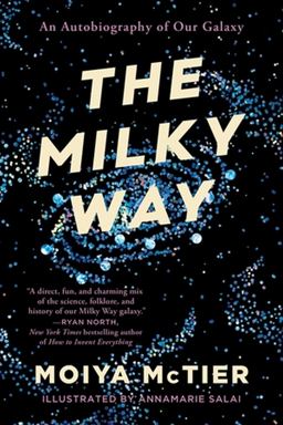 Milky Way An Autobiography of Our Galaxy  9781538754160 Front Cover