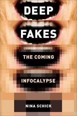 Deepfakes The Coming Infocalypse  9781538754306 Front Cover