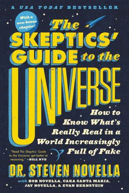 Skeptics' Guide to the Universe How to Know What's Really Real in a World Increasingly Full of Fake  9781538760529 Front Cover