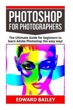 Photoshop: Photoshop for Photographers