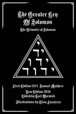 Greater Key of Solomon The Grimoire of Solomon 1st 9781539028000 Front Cover