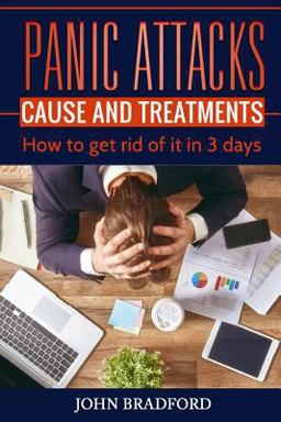 Panic Attacks: Cause and Treatment