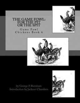 The Game Fowl: for the Pit or the Spit