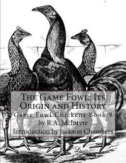 The Game Fowl: Its Origin and History