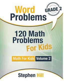 Word Problems: 120 Math Problems for Kids