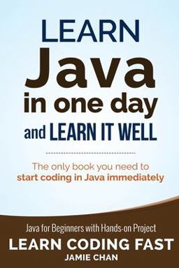 Learn Java in One Day and Learn It Well  9781539397830 Front Cover