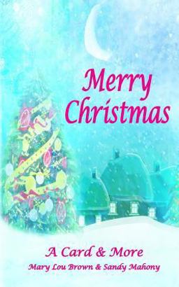 Merry Christmas; a Card and More Merry Christmas; a Card and More