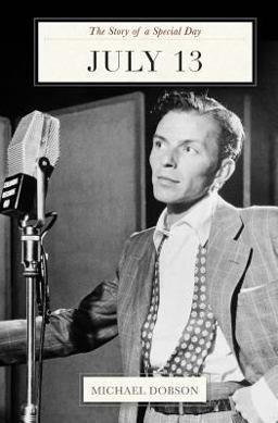 July 13: the Story of a Special Day