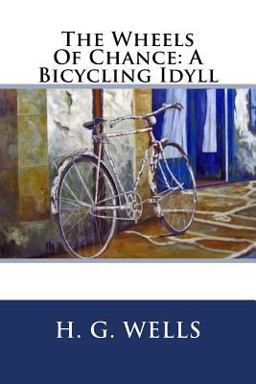 The Wheels of Chance: a Bicycling Idyll