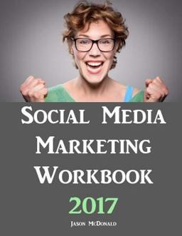 Social Media Marketing 2017: How to Use Social Media for Business  9781539598145 Front Cover