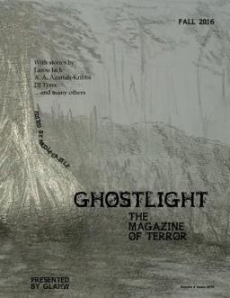 Ghostlight, the Magazine of Terror Ghostlight, the Magazine of Terror