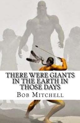 There Were Giants in the Earth in Those Days There Were Giants in the Earth in Those Days