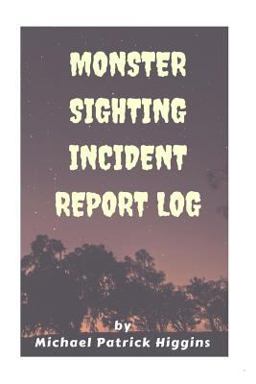Monster Sighting Incident Report Log