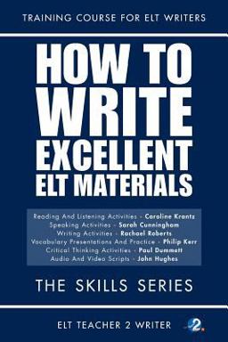 How to Write Excellent ELT Materials How to Write Excellent ELT Materials