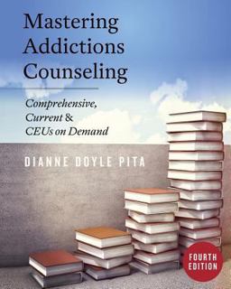 Mastering Addictions Counseling  9781539747796 Front Cover