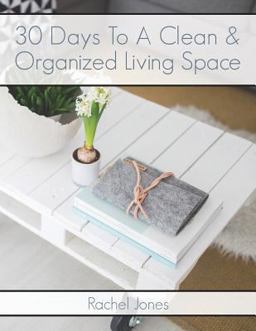 30 Days to a Clean and Organized Living Space