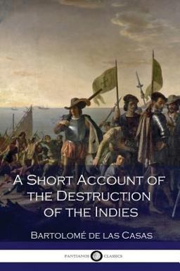 Short Account of the Destruction of the Indies  9781539797722 Front Cover