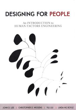 Designing for People: an Introduction to Human Factors Engineering  9781539808008 Front Cover