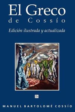 El Greco de Cossio. Edicion Ilustrada y Actualizada
