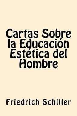 Cartas Sobre la Educacion Estetica Del Hombre (Spanish Edition)