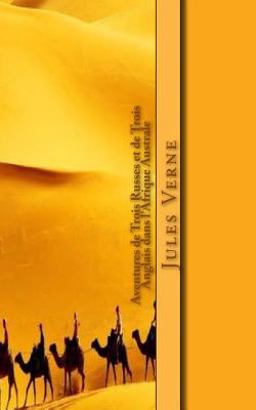 Aventures de Trois Russes et de Trois Anglais Dans l'Afrique Australe