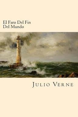 El Faro Del Fin Del Mundo (Spanish Edition)