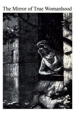 The Mirror of True Womanhood