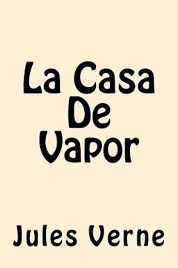 La Casa de Vapor (Spanish Edition)