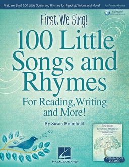 First, We Sing! 100 Little Songs and Rhymes (primary K-2 Collection) for Reading, Writing and More: Book/Online Audio  9781540027108 Front Cover