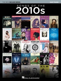 Songs of the 2010s - Decade Series Easy Piano Songbook with Lyrics