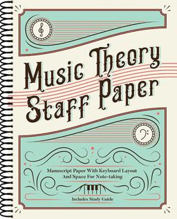 Music Theory Staff Paper Manuscript Paper with Keyboard Layout and Space for Note-Taking  9781540043795 Front Cover