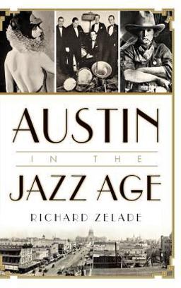 Austin in the Jazz Age Austin in the Jazz Age