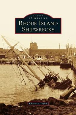 Rhode Island Shipwrecks Rhode Island Shipwrecks