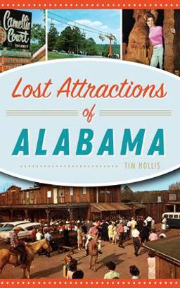 Lost Attractions of Alabama Lost Attractions of Alabama