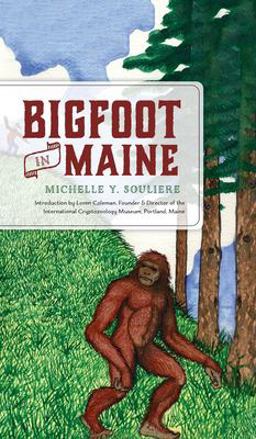 Bigfoot in Maine Bigfoot in Maine