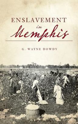 Enslavement in Memphis  9781540249210 Front Cover