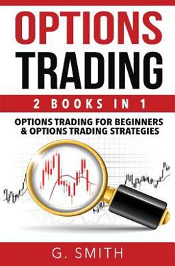Options Trading: 2-Books-In-1 Options Trading: 2-Books-In-1