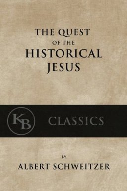 The Quest of the Historical Jesus
