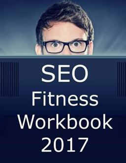 Seo Fitness 2017: The Seven Steps to Search Engine Optimization Success on Google  9781540537690 Front Cover