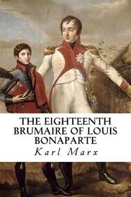 The Eighteenth Brumaire of Louis Bonaparte