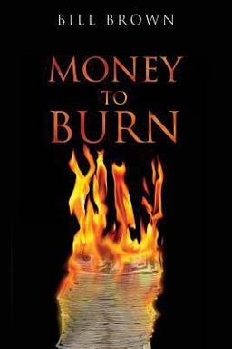 Money to Burn Money to Burn